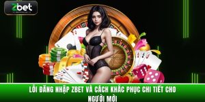 loi-dang-nhap-zbet-va-cach-khac-phuc-1